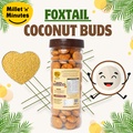 Foxtail Millet Coconut Buds
