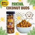 Foxtail Millet Coconut Buds